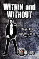 Within and Without: Book Two of the Manny Jones Series 1607499088 Book Cover