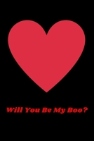 Will You Be My Boo?: Valentine's Day Gift Notebook for Boyfriend or Girlfriend. Journal with 100 lined pages. 1678641901 Book Cover