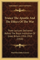 France the apostle and the ethics of the war 1104129019 Book Cover