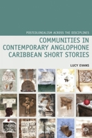 Communities in Contemporary Anglophone Caribbean Short Stories 1781381186 Book Cover