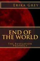 End of the World: The Revelation Prophecy 1940844053 Book Cover