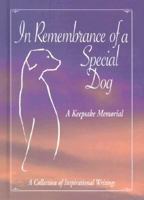 In Remembrance of a Special Dog: A Collection of Inspirational Writings