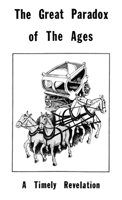 Tract 2 - the Great Paradox of the Ages : A Timely Revelation 1962573184 Book Cover
