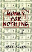 Money for Nothing 1410701972 Book Cover