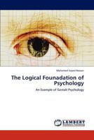 The Logical Founadation of Psychology: An Example of Gestalt Psychology 3847346431 Book Cover