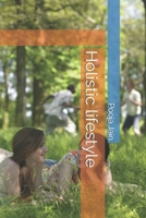 Holistic lifestyle B0H6K5P65X Book Cover