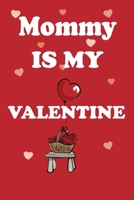 Mommy is my valentine B083XX49MT Book Cover