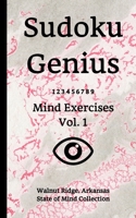 Sudoku Genius Mind Exercises Volume 1: Walnut Ridge, Arkansas State of Mind Collection 171015778X Book Cover
