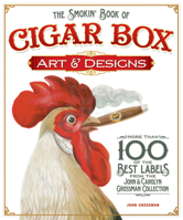 Smokin' Book of Cigar Box Art Designs 1565235460 Book Cover