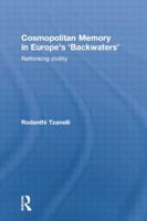 Cosmopolitan Memory in Europe's 'backwaters': Rethinking Civility 1138019860 Book Cover