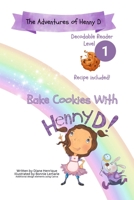 Bake Cookies With Henny D: Decodable Reader Level 1 1068921757 Book Cover