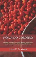 NOIVA DO CORDEIRO: A história da família que superou 100 anos de isolamento social com a vida comunitária e a partilha da terra (Portuguese Edition) 1797467026 Book Cover