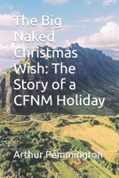 The Big Naked Christmas Wish: The Story of a CFNM Holiday B0BQ4X2WQH Book Cover