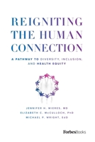 Reigniting the Human Connection: A Pathway to Diversity, Equity, and Inclusion in Healthcare 1955884110 Book Cover