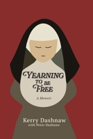 Yearning to be Free B0GNCZLDYY Book Cover