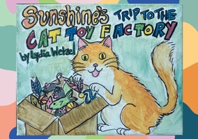 Sunshine's Trip to the Cat Toy Factory B0FP12N21L Book Cover