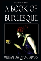 A Book of Burlesque - Classic Illustrated Edition 1688097597 Book Cover