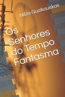 Os Senhores do Tempo Fantasma (Portuguese Edition) 1686877056 Book Cover