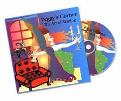 Peggy's Corner: The Art of Staging (Book & DVD) 0976166011 Book Cover