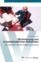 Minimierung von innerbetrieblichen Fehlzeiten: Wie ungeregelte Konflikte Fehlzeiten produzieren 3639424069 Book Cover
