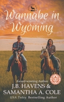 Wannabe in Wyoming 1948822830 Book Cover