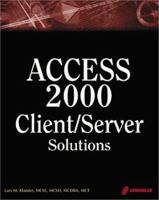 Access 2000 Client/Server Solutions: The In-depth Guide to Developing Access Client/Server Systems 1576104176 Book Cover