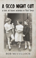 A Good Night Out: a look at leisure activities in Past Times 1800319835 Book Cover