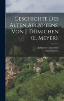 Geschichte Des Alten Aegyptens. Von J. Dmichen (E. Meyer). 101846350X Book Cover