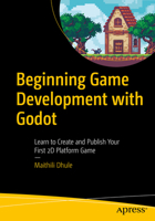 Beginning Game Development with Godot 1484274547 Book Cover