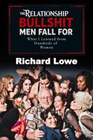 The Relationship BULLSHIT Men Fall For: What I Learned from Hundreds of Women 1972810383 Book Cover