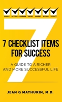 7 Checklist Items for Success: A Guide to a Richer and More Successful Life 1732288461 Book Cover