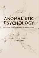 Anomalistic Psychology: Exploring Paranormal Belief and Experience 1403995710 Book Cover
