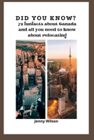 DID YOU KNOW?: 72 Fun facts about Canada and all you need to know about relocating. B0BCS7DJ7Y Book Cover