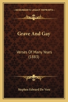 Grave And Gay: Verses Of Many Years 1104091828 Book Cover
