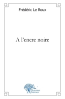 A l'encre noire (French Edition) 2812139358 Book Cover