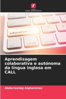 Aprendizagem colaborativa e autónoma da língua inglesa em CALL (Portuguese Edition) 6209413927 Book Cover