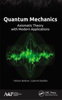 Quantum Mechanics: Axiomatic Theory with Modern Applications 1774631733 Book Cover