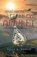 Quest for the Eagle-Eye Amulet (Weaverworld Trilogy, #2) 1491728981 Book Cover