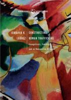 Constructing Human Trafficking: Evangelicals, Feminists, and an Unexpected Alliance 3030062899 Book Cover