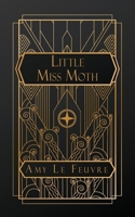 Little Miss Moth B0D1DL7ZVG Book Cover