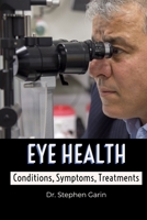 Ophthalmology: EYE HEALTH  Conditions, Symptoms, Treatments: Office and Emergency Room Diagnosis and Treatment of Eye Disease B088B5SX84 Book Cover