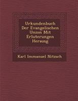Urkundenbuch Der Evangelischen Union Mit Erl Uterungen Herausg 1249980089 Book Cover