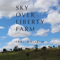Sky Over Liberty Farm 3982165652 Book Cover