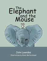 The Elephant and the Mouse 1546224424 Book Cover
