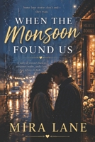 When the Monsoon Found Us: A story of second chances, unspoken truths, and a love that refuses to fade B0GYSTS457 Book Cover