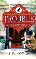 Trouble At The Winston Hotel: A Mouse Mystery 1968386017 Book Cover