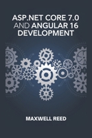 ASP.NET Core 7.0 and Angular 16 Development B0DSHQXVCN Book Cover