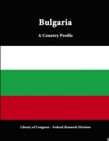 Bulgaria: A Country Study (Area Handbook Series) 1503318214 Book Cover