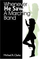 Whenever He Saw A Marching Band 059514263X Book Cover