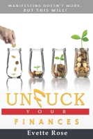 Unfuck your finances: Things you are doing that's blocking your financial success B0BP4N1PPR Book Cover